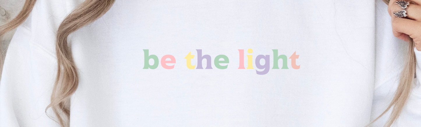 Sweatshirt "Be the Light"