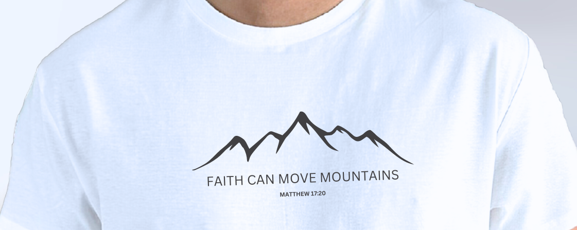 T-Shirt "FAITH CAN MOVE MOUNTAINS"